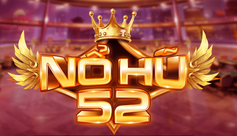 Tổng quan về Nohu52 - Cổng game đổi thưởng