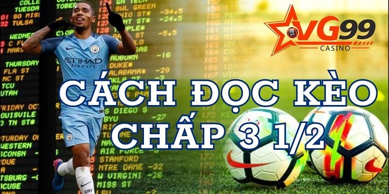 Cách đọc và xác định kết quả kèo chấp 3 1/2 chính xác