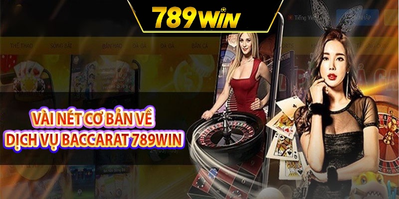 Baccarat là game Casino 789WIN tiêu biểu