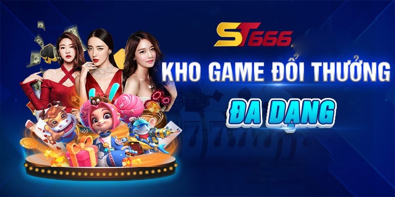Hệ thống game cược đa dạng 