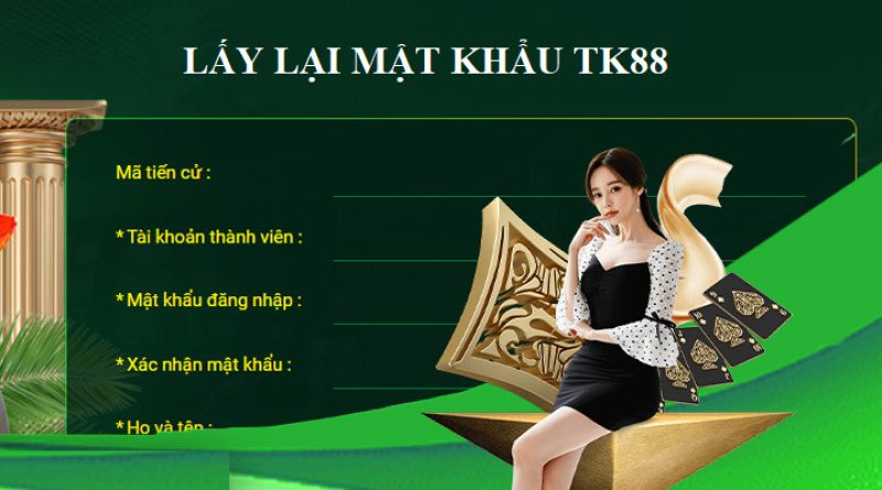 Chi Tiết Về Cách Lấy Lại Mật Khẩu TK88 Đơn Giản Dành Cho Tân Thủ