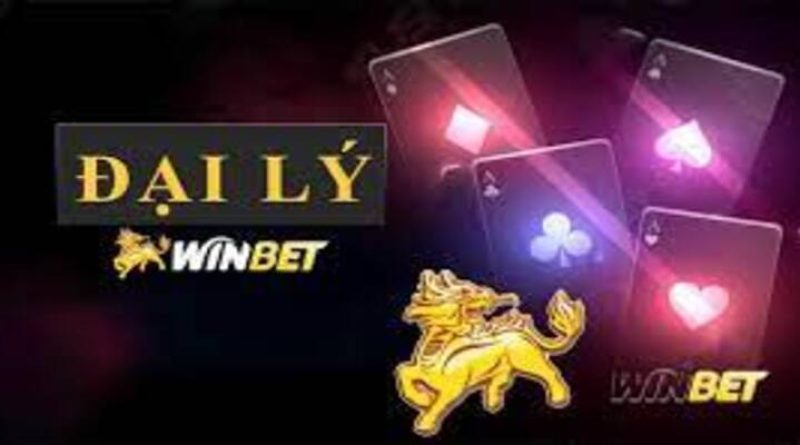 Đại Lý Winbet Và Những Ưu Đãi “Hời” Mới Nhất 2024
