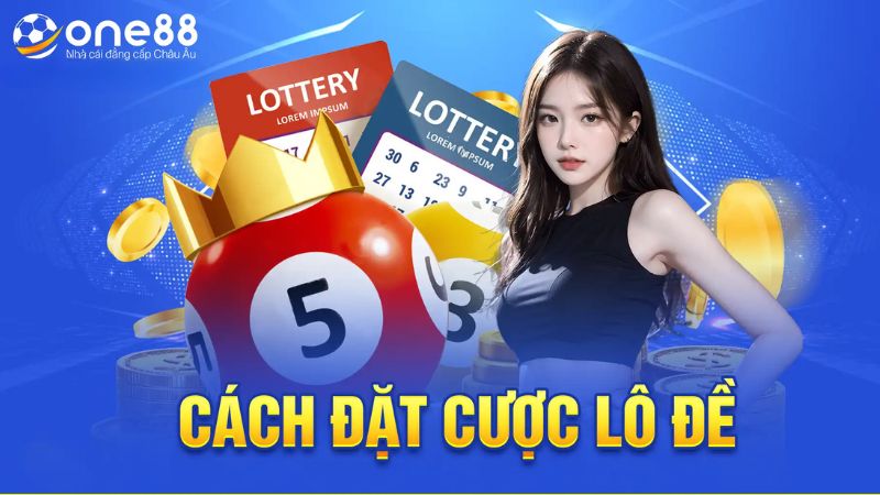 Hướng dẫn cách chơi lô đề nhanh tại One88
