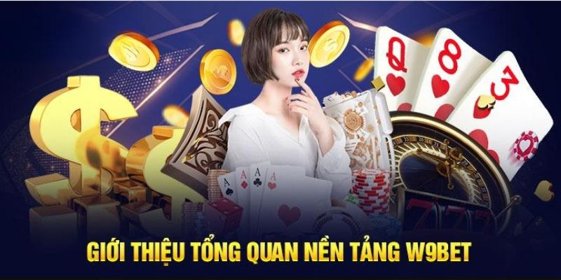 Nhà cái W9bet dành cho giới trẻ số 1 hiện nay