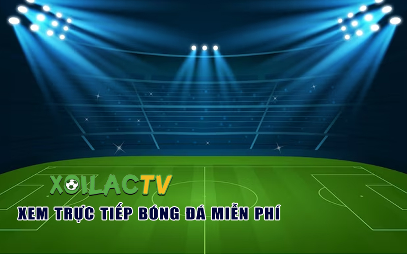 Nhiều ưu thế nổi bật của mà kênh xem bóng đá trực tuyến Xoilac tv sở hữu