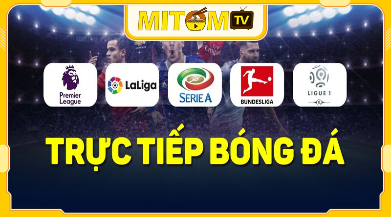 Mitom TV – Địa chỉ mitom1.site xem bóng đá trực tiếp được yêu thích nhất 2024