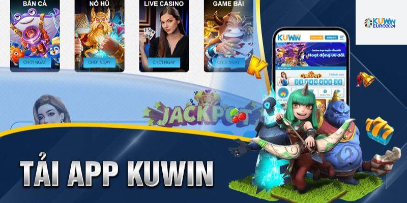 Tải app Kuwin để có thể truy cập nhanh chóng tiện lợi mọi lúc mọi nơi