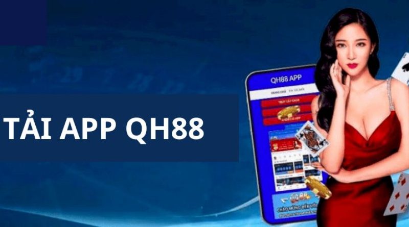 Tải App QH88: Hướng Dẫn Chi Tiết từ A – Z Cho Anh Em Tân Thủ