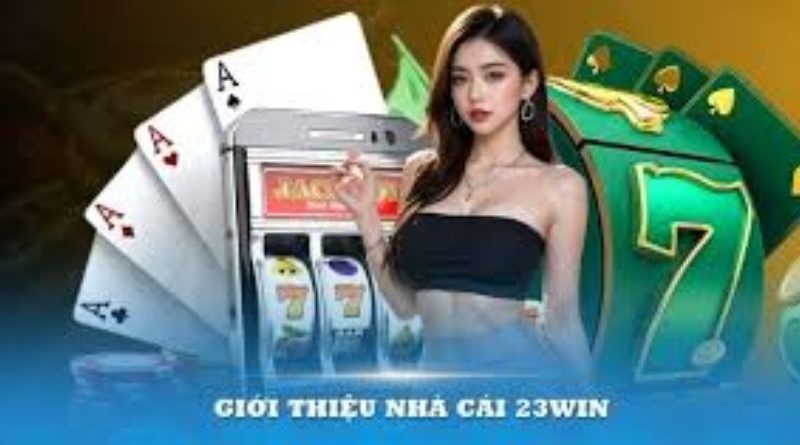 Nhà cái 23Win – Sân chơi cá cược đẳng cấp uy tín dành cho bet thủ