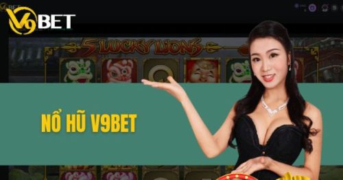 Nổ hũ V9BET – Siêu phẩm nổ hũ hot nhất hiện nay