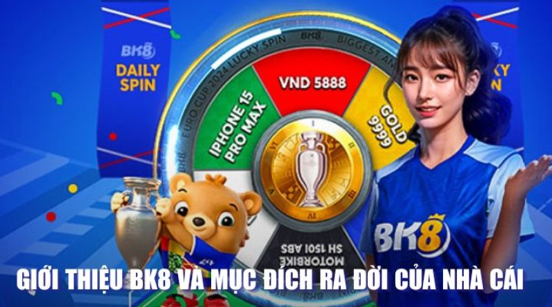 Giới thiệu BK8 – Nơi đam mê cá cược trở thành hiện thực