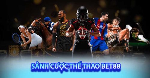 Khám Phá Thể Thao Bet88 – Đa Dạng Kèo, Tỷ Lệ Cạnh Tranh
